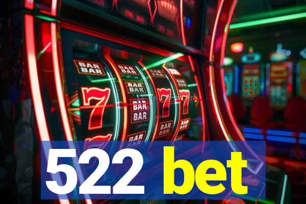 522 bet
