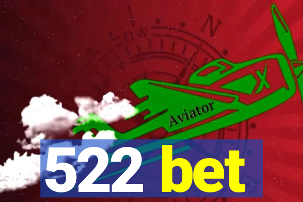 522 bet