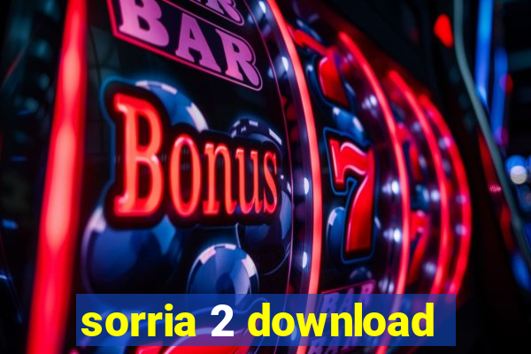 sorria 2 download