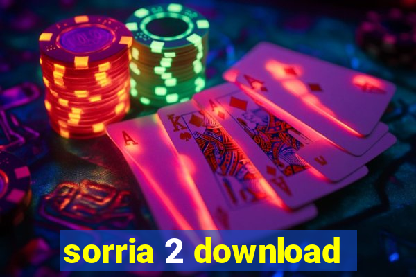 sorria 2 download