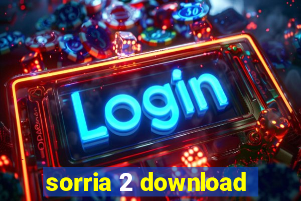sorria 2 download