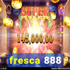 fresca 888