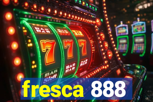 fresca 888