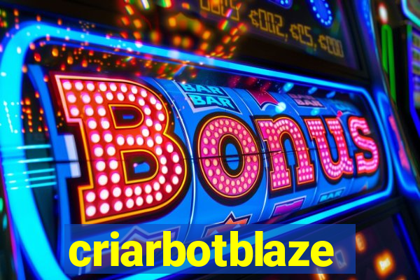 criarbotblaze