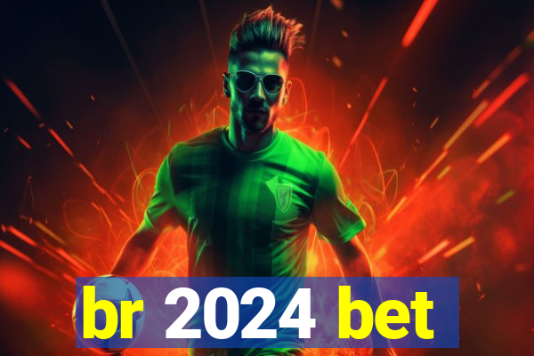 br 2024 bet