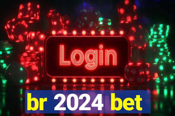 br 2024 bet