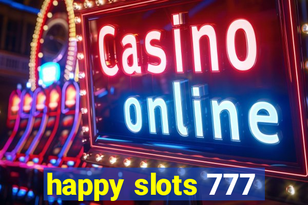 happy slots 777