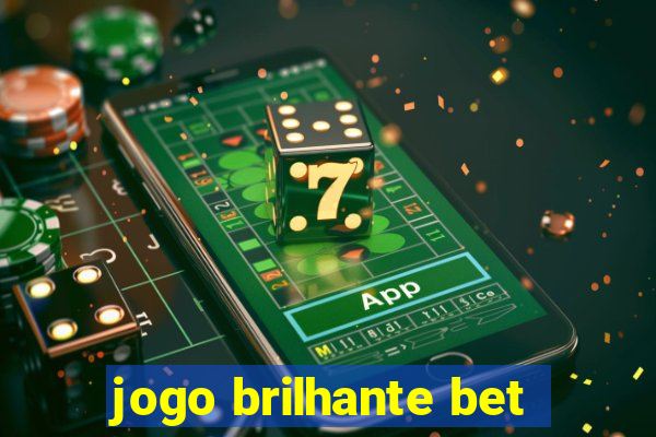 jogo brilhante bet