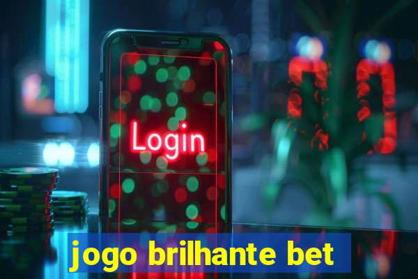 jogo brilhante bet
