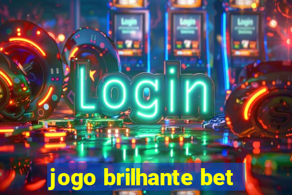 jogo brilhante bet
