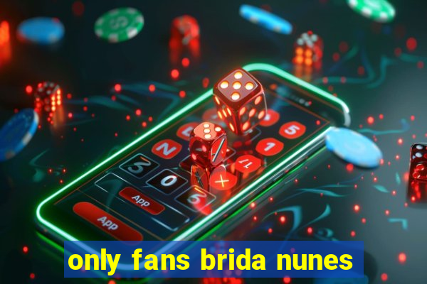 only fans brida nunes