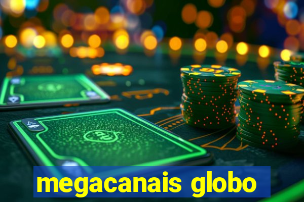 megacanais globo