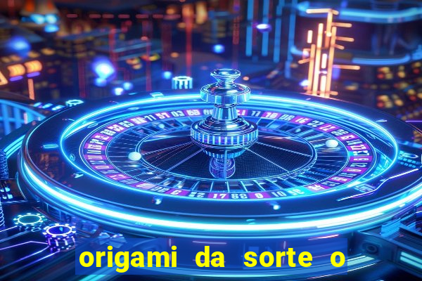 origami da sorte o que escrever