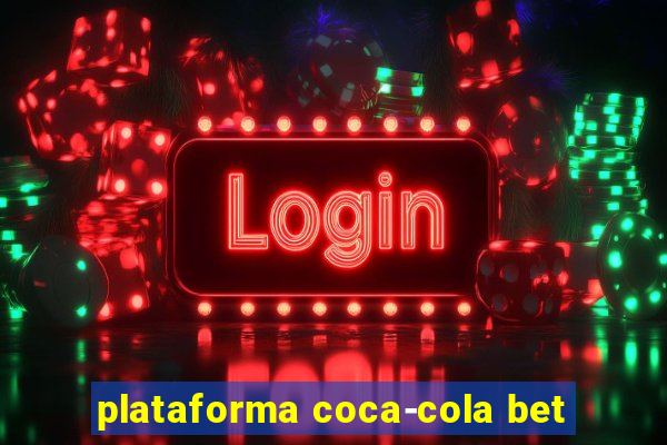plataforma coca-cola bet