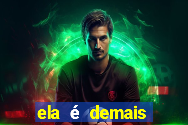 ela é demais filme completo dublado