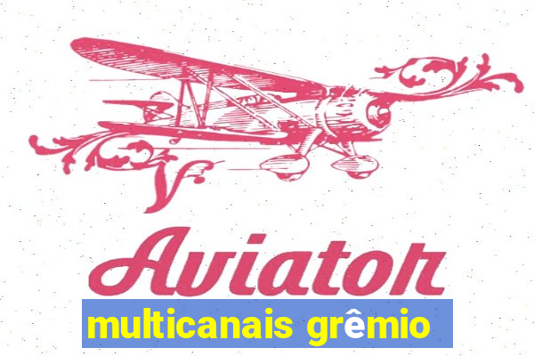 multicanais grêmio