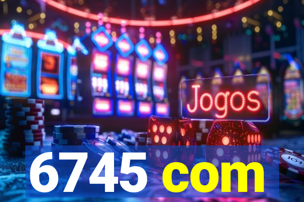 6745 com