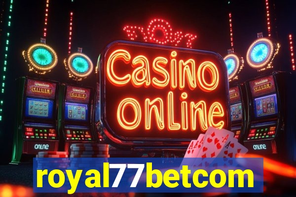 royal77betcom
