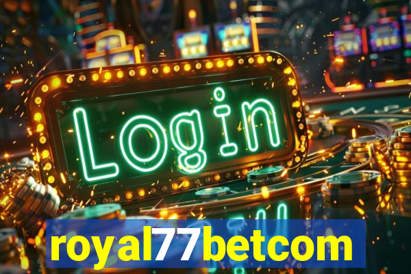 royal77betcom