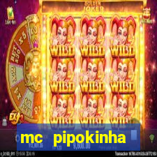 mc pipokinha privacy vazado