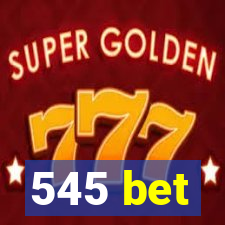 545 bet