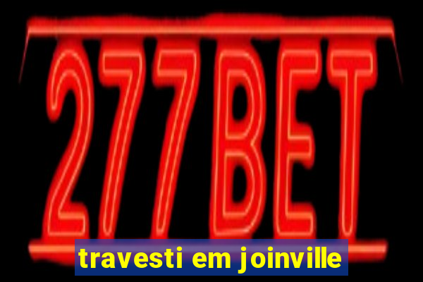 travesti em joinville