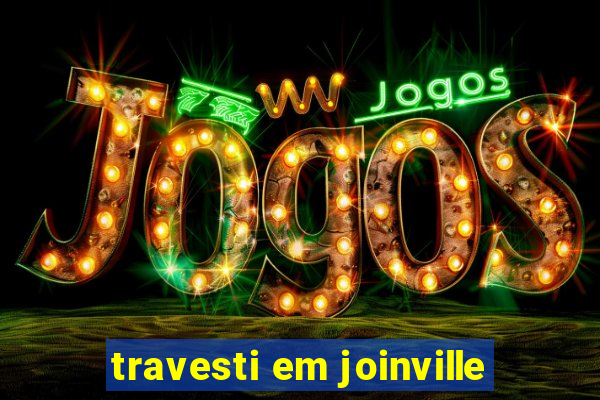 travesti em joinville
