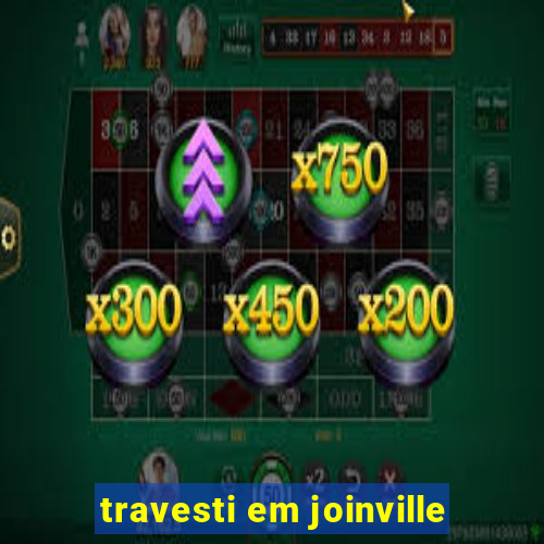travesti em joinville