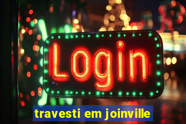 travesti em joinville