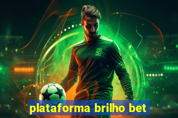 plataforma brilho bet