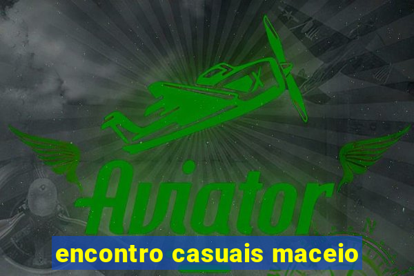 encontro casuais maceio