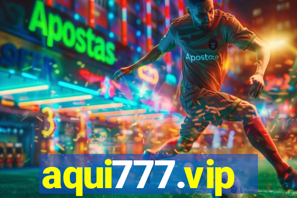 aqui777.vip