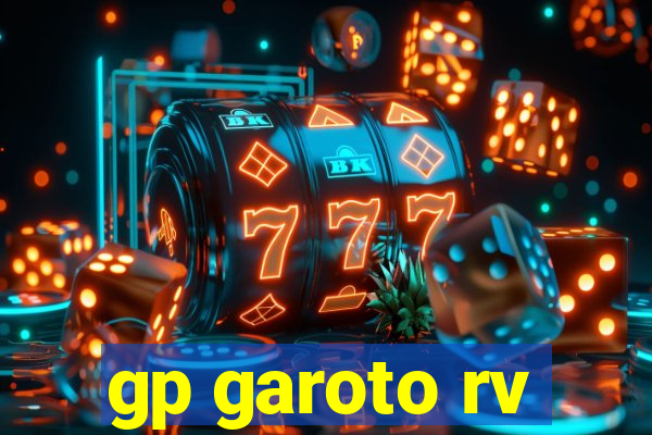 gp garoto rv