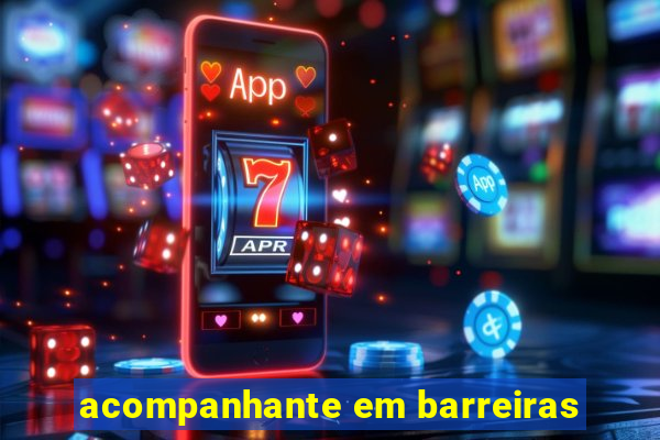 acompanhante em barreiras