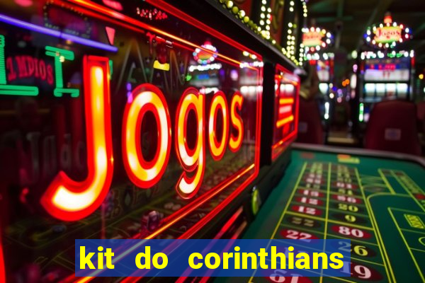 kit do corinthians dls 2019