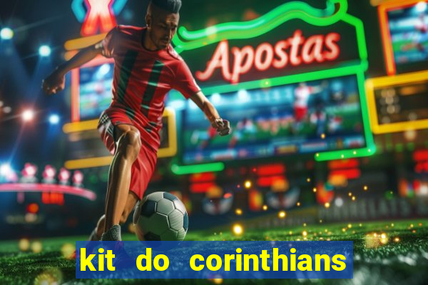 kit do corinthians dls 2019