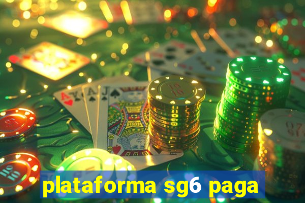 plataforma sg6 paga