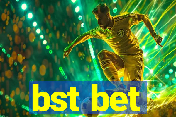 bst bet