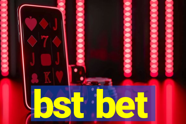 bst bet
