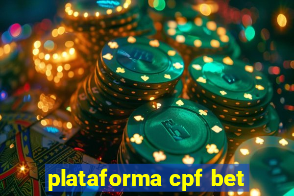 plataforma cpf bet