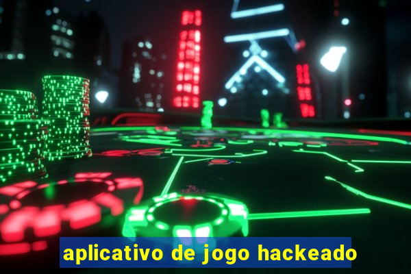 aplicativo de jogo hackeado