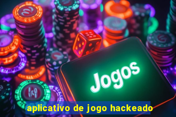 aplicativo de jogo hackeado