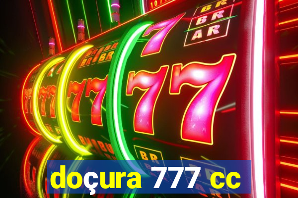 doçura 777 cc