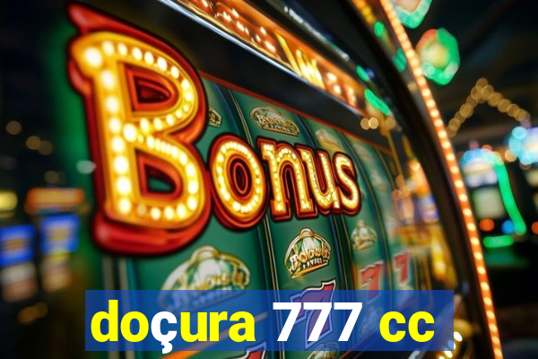 doçura 777 cc