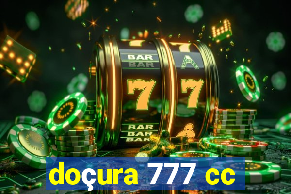doçura 777 cc