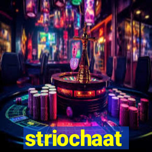 striochaat