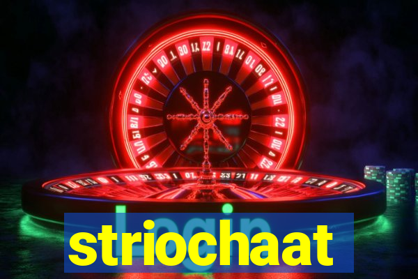 striochaat