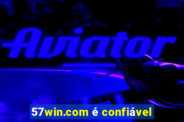 57win.com é confiável