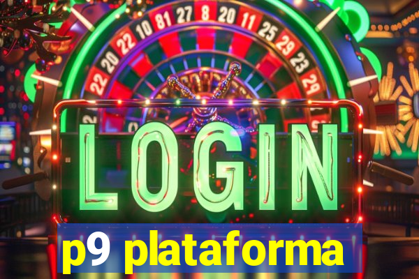 p9 plataforma