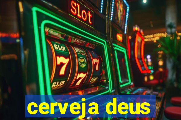 cerveja deus